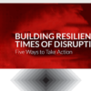 RSA , BUILDING RESILIENCY FOR TIMES OF DISRUPTION