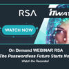 On Demand RSA webinar, The Passwordless Future Starts Now